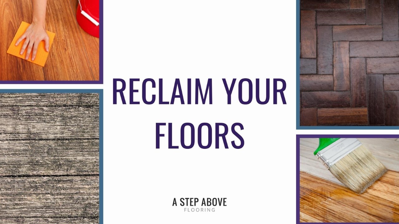 Four images of damaged hardwood floors, 2 being repaired. Text reads "Reclaim your floors"